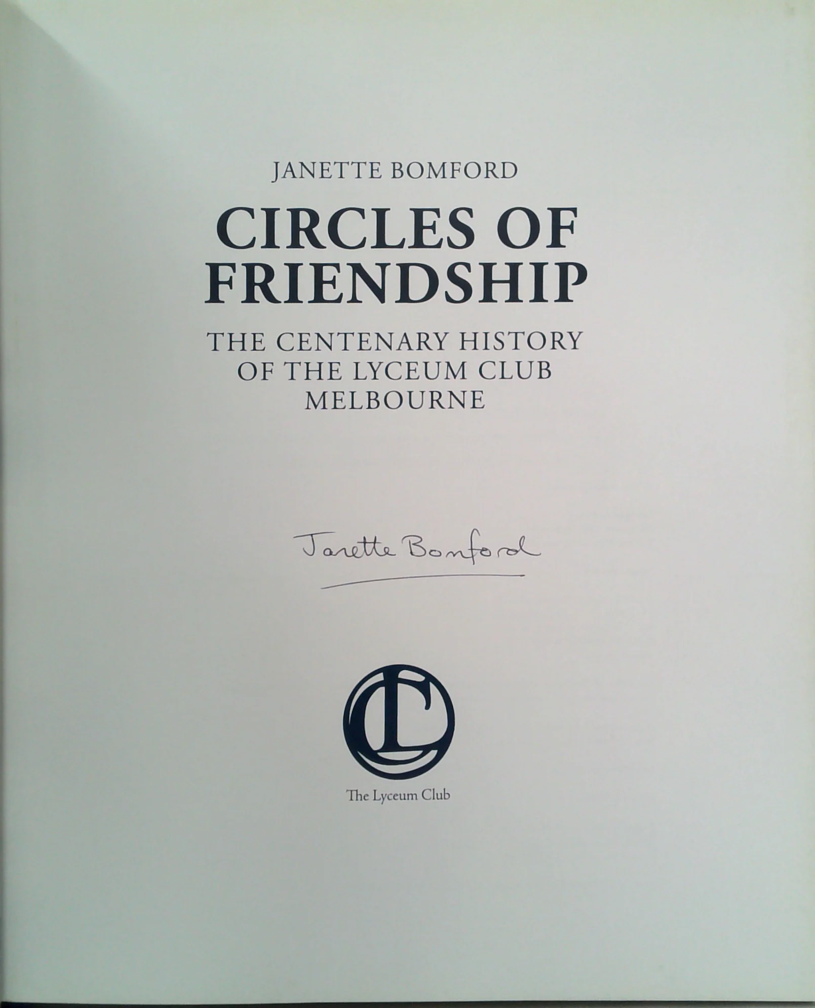 Circles Of Friendship: The Centenary History Of The Lyceum Club Melbourne (SIGNED) - Image 2