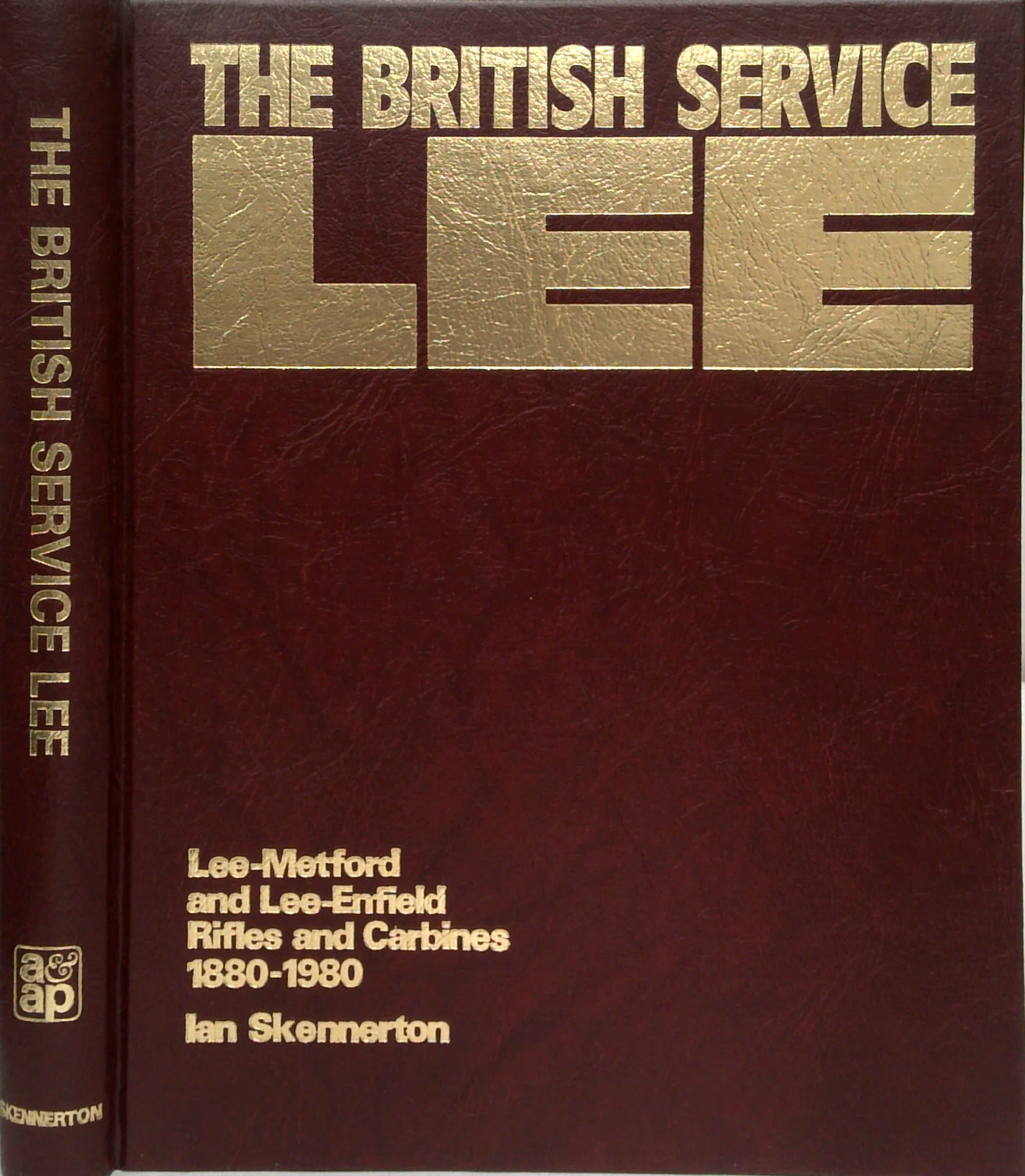 The British Service Lee: The Lee-Metford And Lee-Enfield Rifles & Carbines 1880-1980 (SIGNED) - Image 2